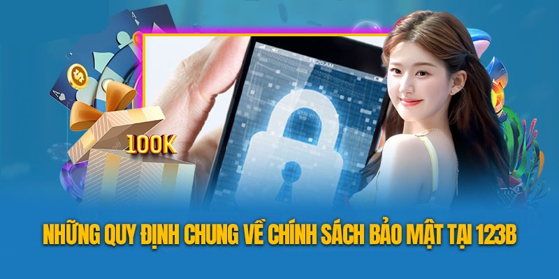 123B yêu cầu thành viên tuân thủ nghiêm ngặt chính sách bảo mật