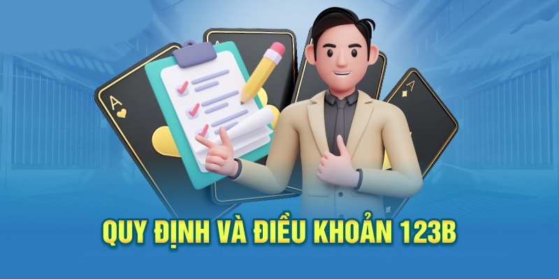 Tổng hợp lý do người chơi cần nắm điều khoản 123B